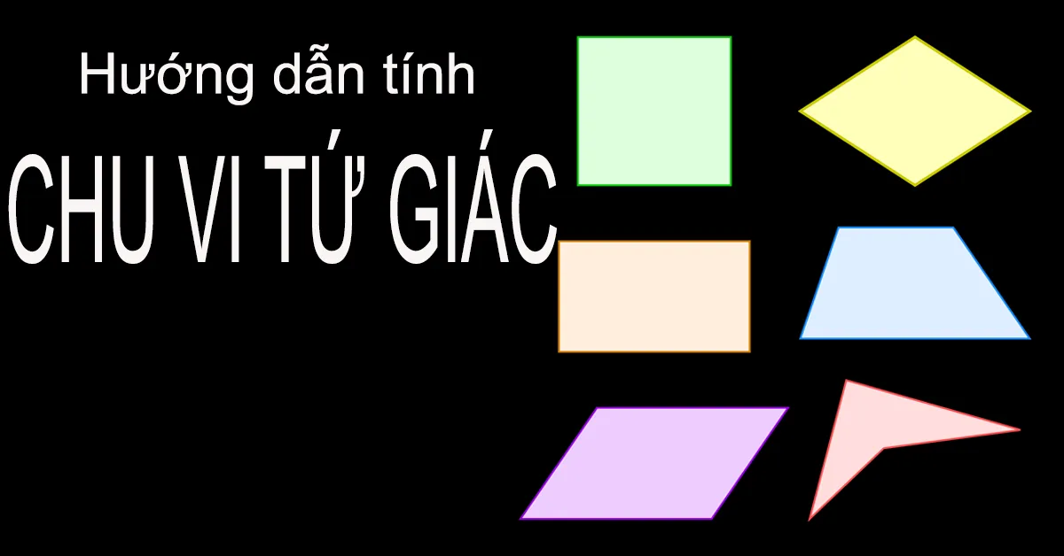 Hướng dẫn tính chu vi hình tứ giác