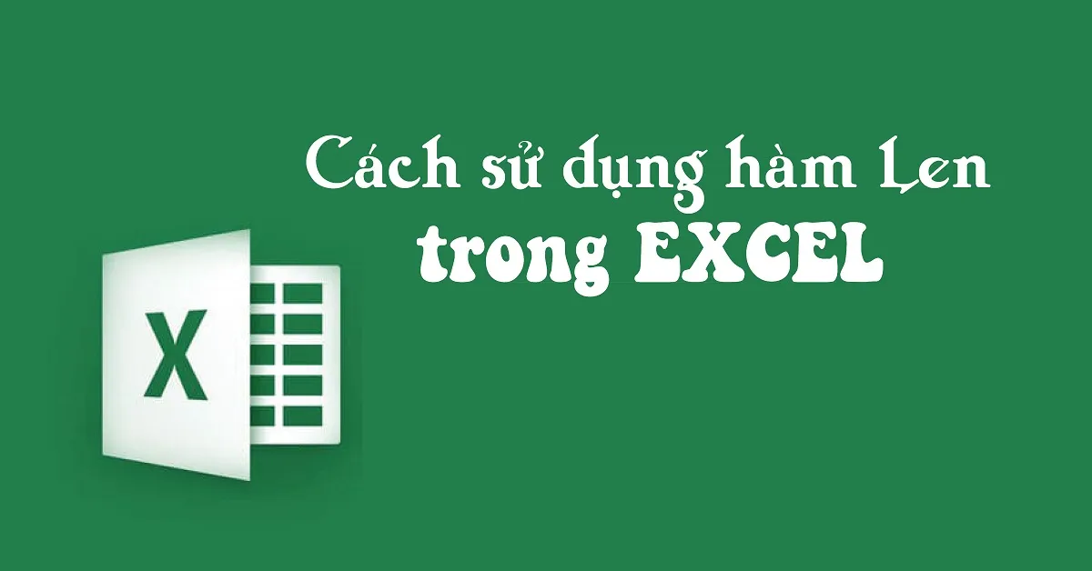 Cách sử dụng hàm Len trong Excel