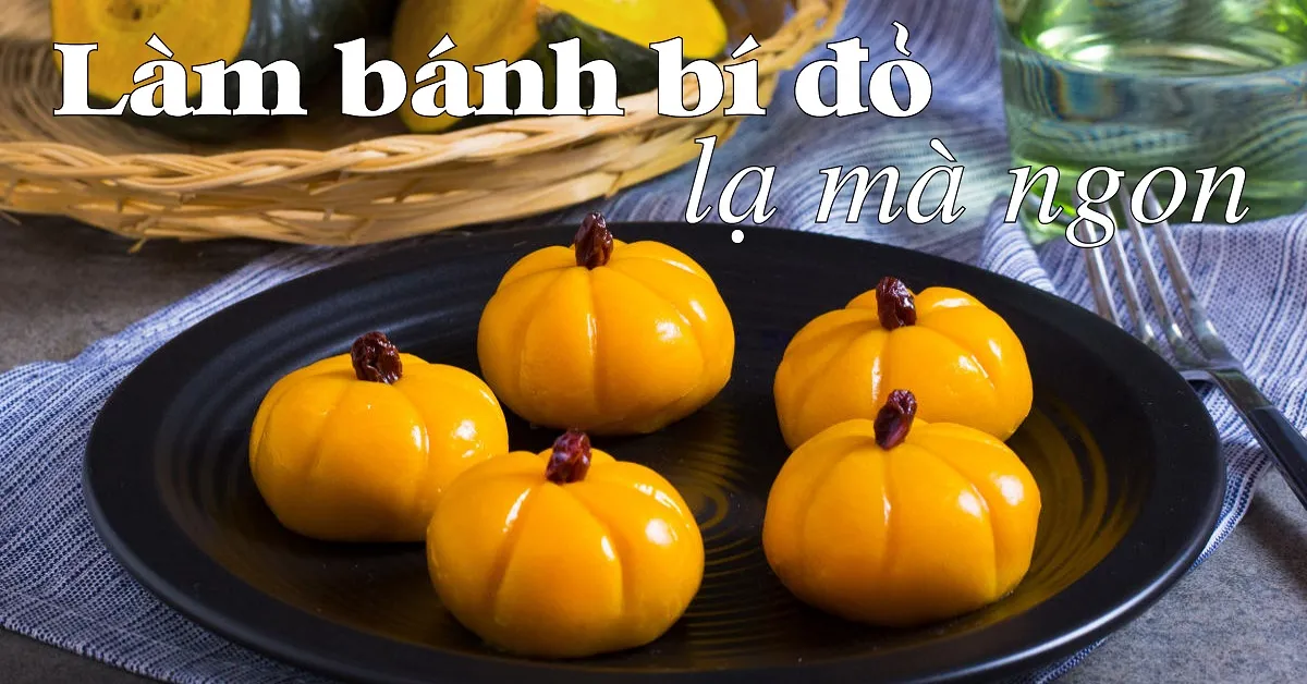 2 cách làm bánh bí đỏ hấp thơm ngon - lạ miệng