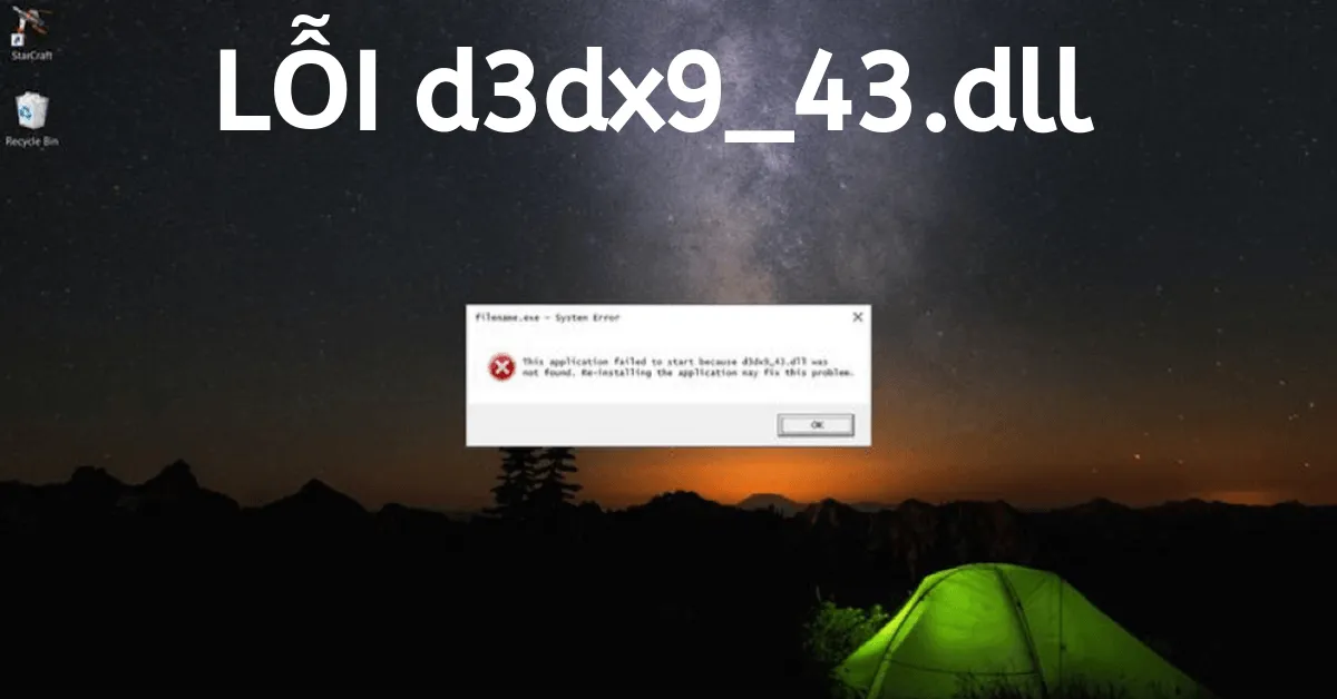 Làm sao để khắc phục lỗi d3dx9_43.dll trên máy tính Win 7/8/10?