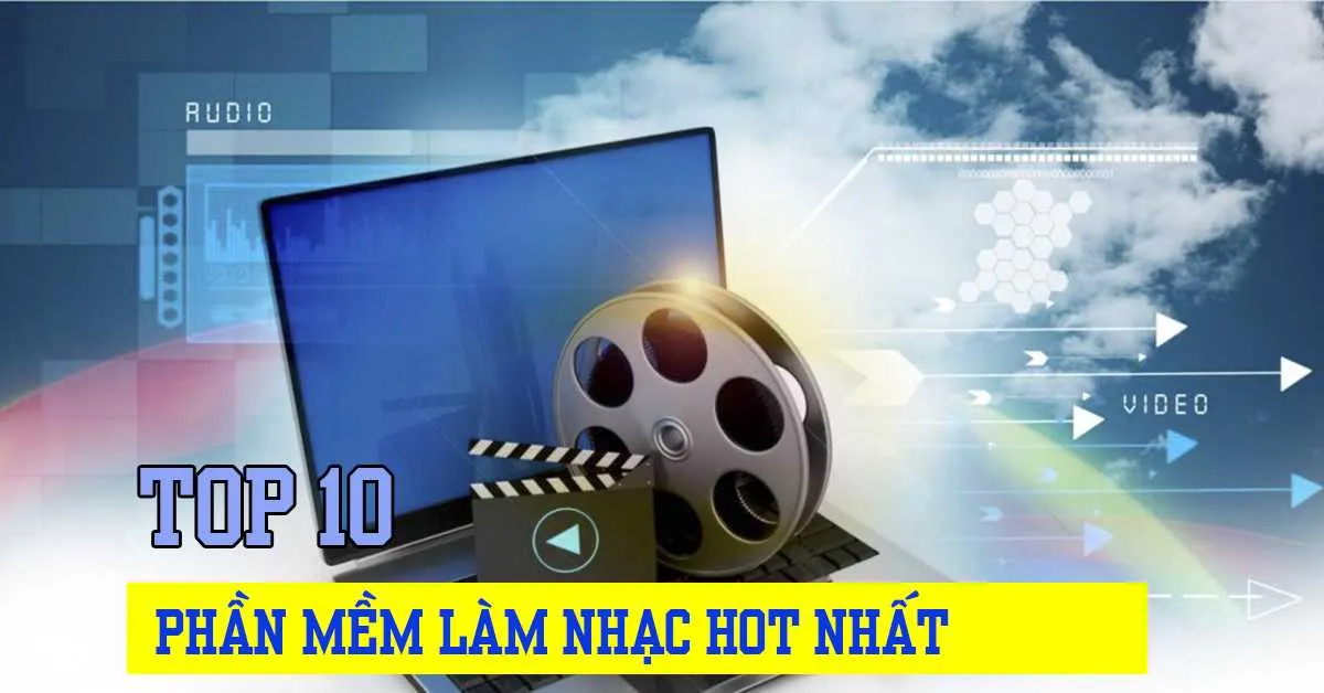 Top 10 phần mềm làm nhạc hot nhất hiện nay