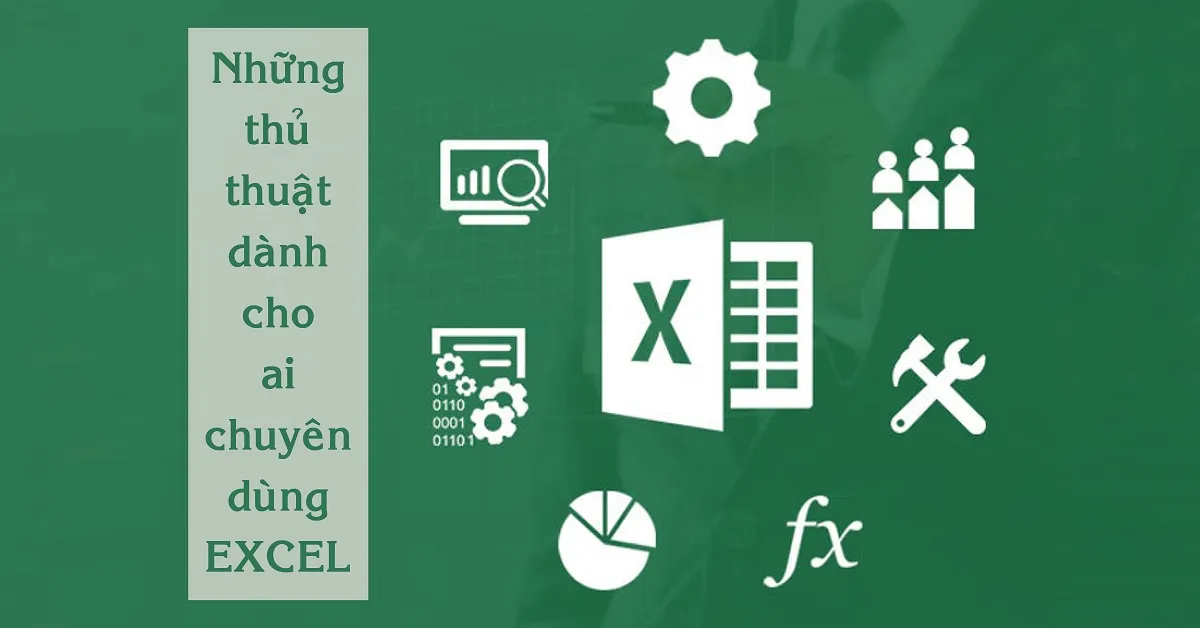 Tổng hợp những thủ thuật hữu ích trong Excel