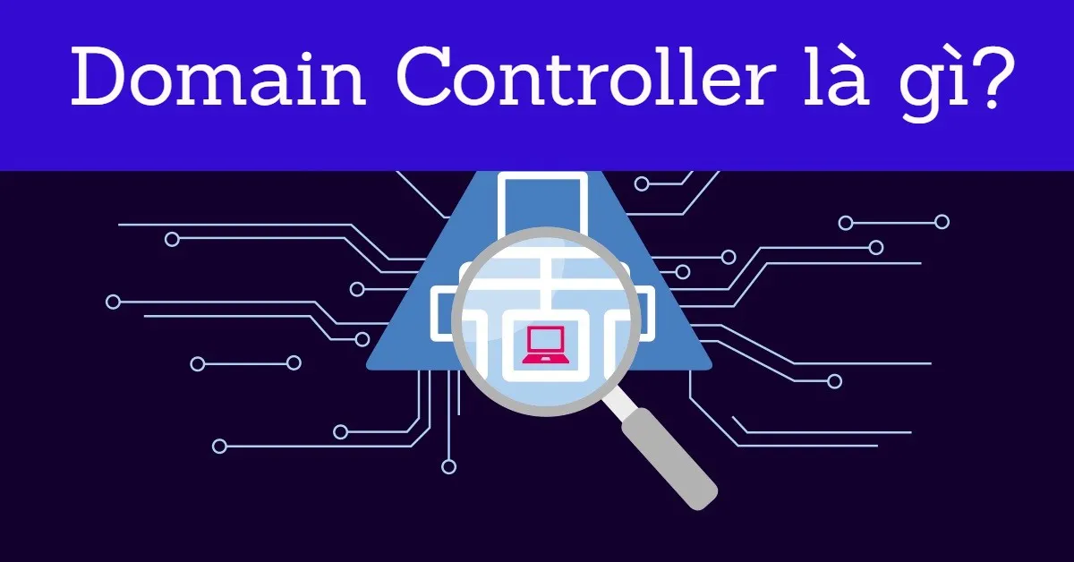 Thông tin cần biết về Domain controller