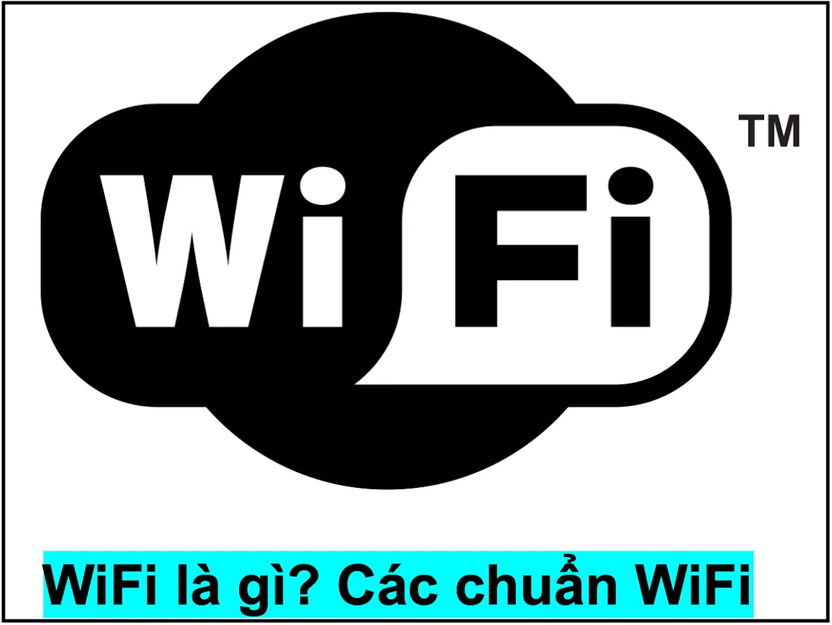 WiFi là gì? Lịch sử ra đời các chuẩn WiFi