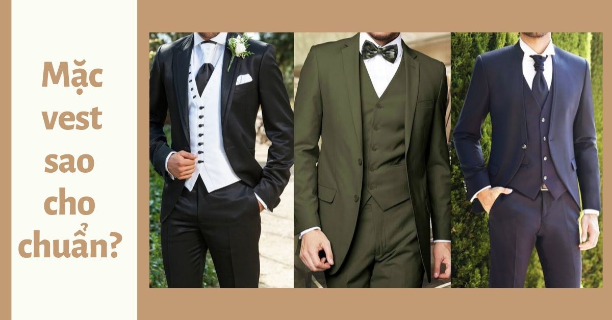 Bí quyết mặc áo vest nam chuẩn như soái ca