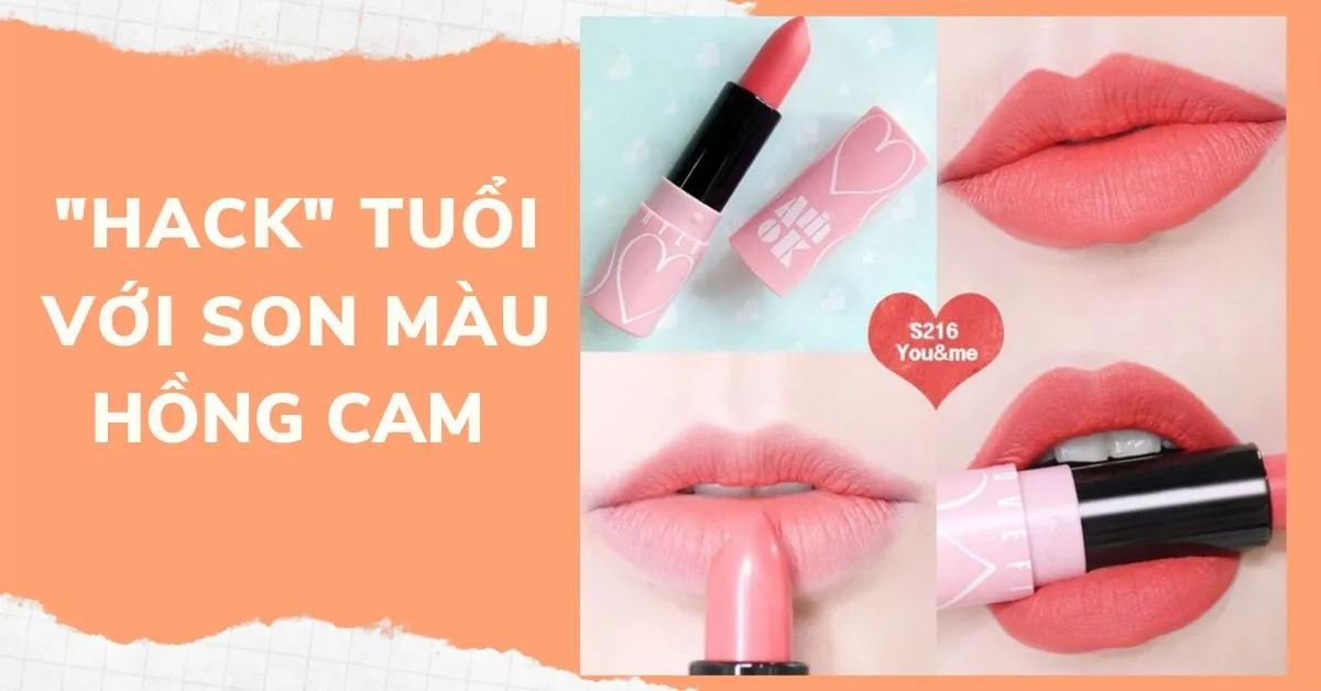 Son màu hồng cam - sắc màu môi thời thượng của tuổi trẻ