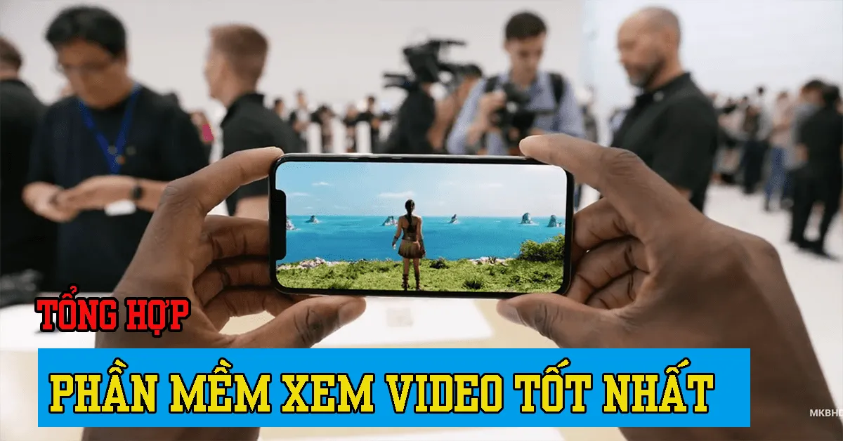 Các phần mềm xem video được sử dụng phổ biến hiện nay