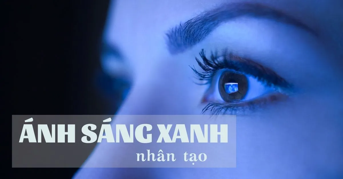 Tác hại của ánh sáng xanh đối với sức khỏe con người