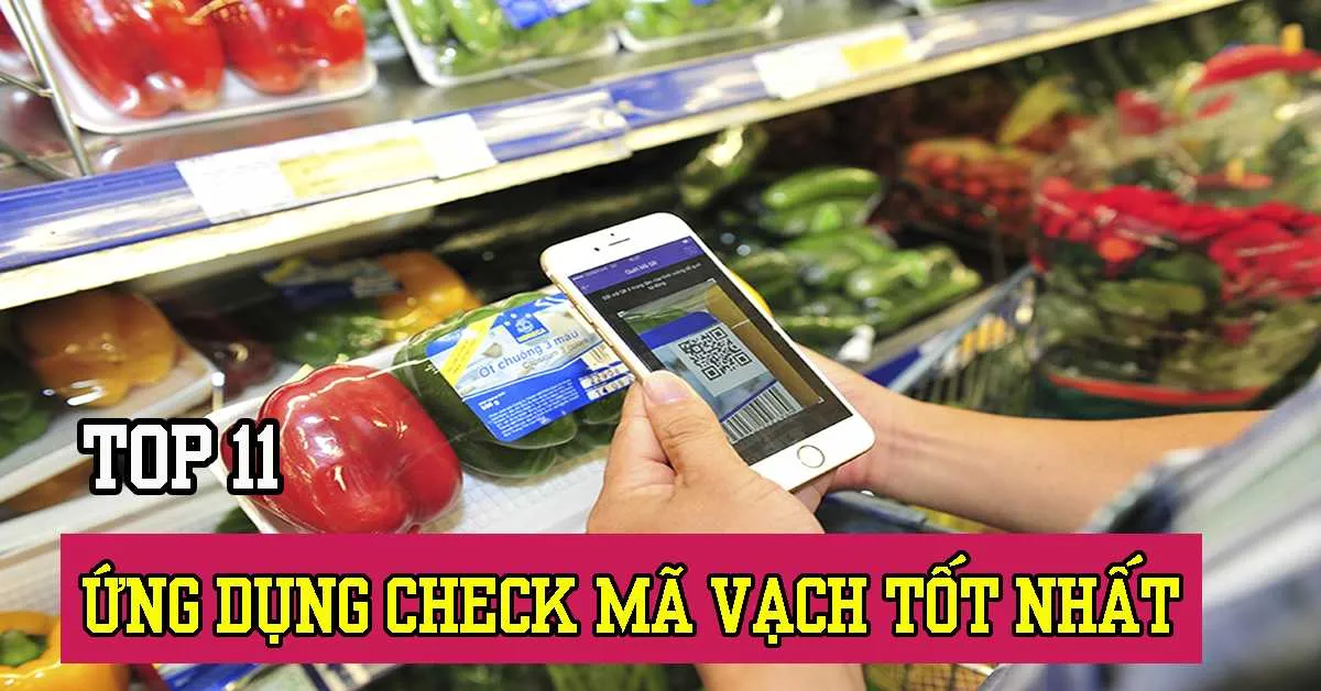 Những ứng dụng check mã vạch chuẩn nhất hiện nay