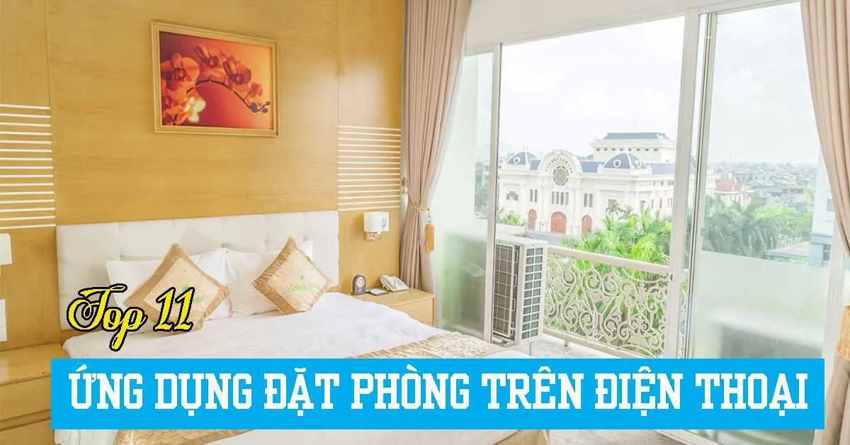 Tổng hợp 11 ứng dụng đặt khách sạn nhanh chóng  trên điện thoại