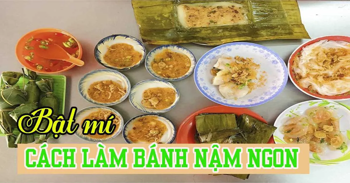Cách làm bánh Nậm ngon chuẩn vị Huế