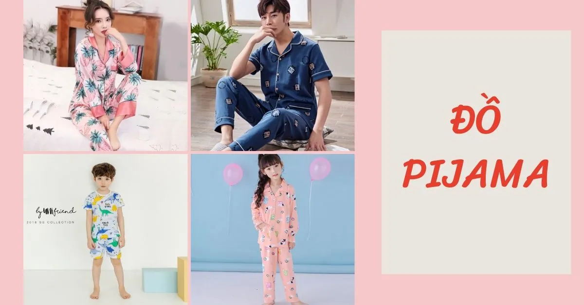 Pijama - đồ mặc nhà đơn giản nhưng ai cũng chuộng