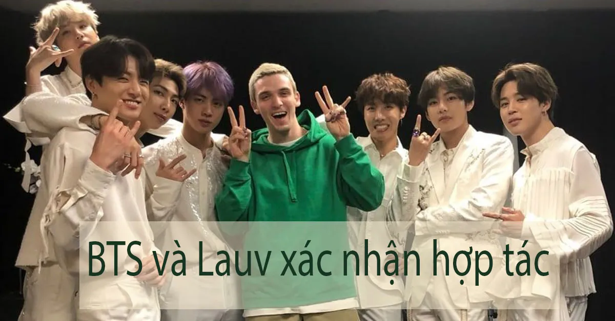 BTS không chỉ xác nhận hợp tác với Lauv mà còn thông báo cụ thể ngày giờ phát hành ca khúc mới