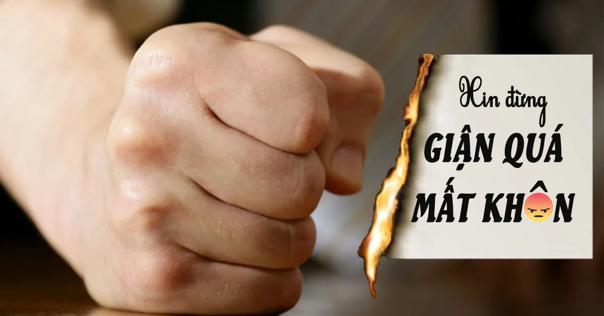 Tức giận là gì? Làm sao để bản thân không rơi vào tình trạng ‘giận quá mất khôn’?