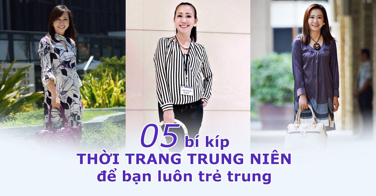 05 bí quyết chọn lựa thời trang trung niên để bạn trẻ trung hơn