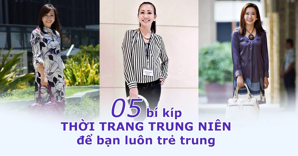 05 bí quyết chọn lựa thời trang trung niên để bạn trẻ trung hơn
