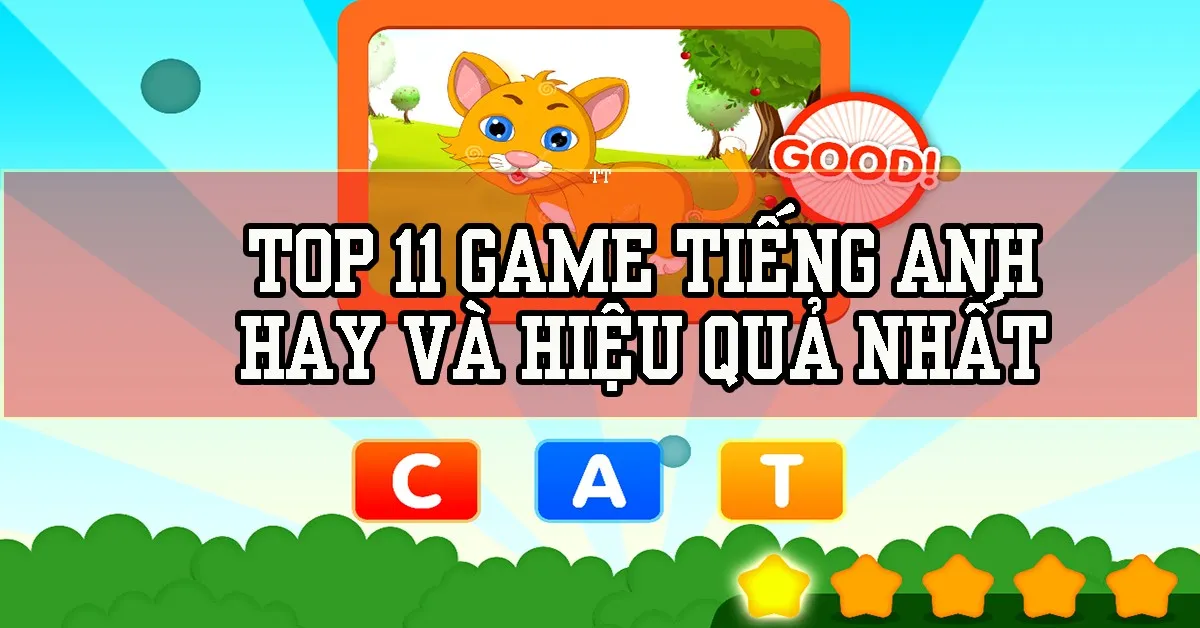 Top 11 game tiếng Anh phổ biến và hay nhất