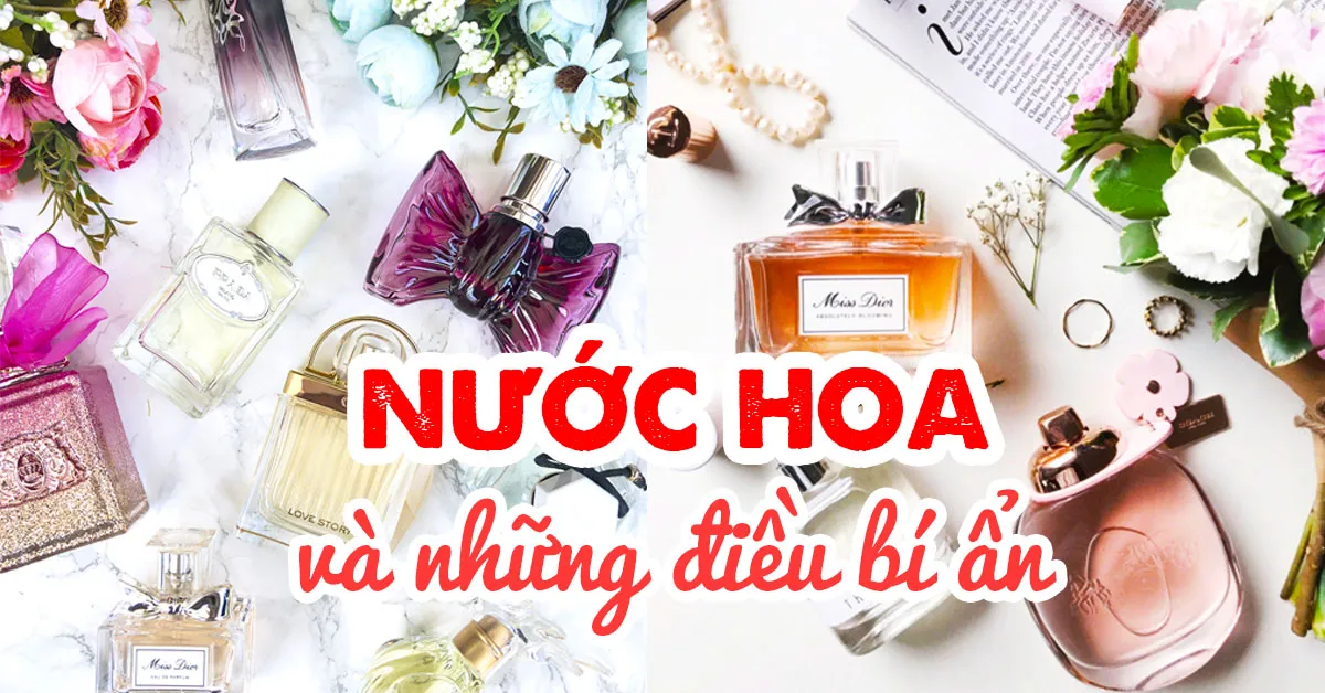 Nước hoa và 10 điều thú vị quanh thứ nước thơm ma thuật