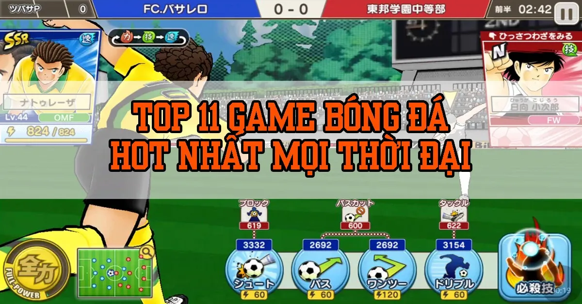 11 game bóng đá hot nhất mọi thời đại