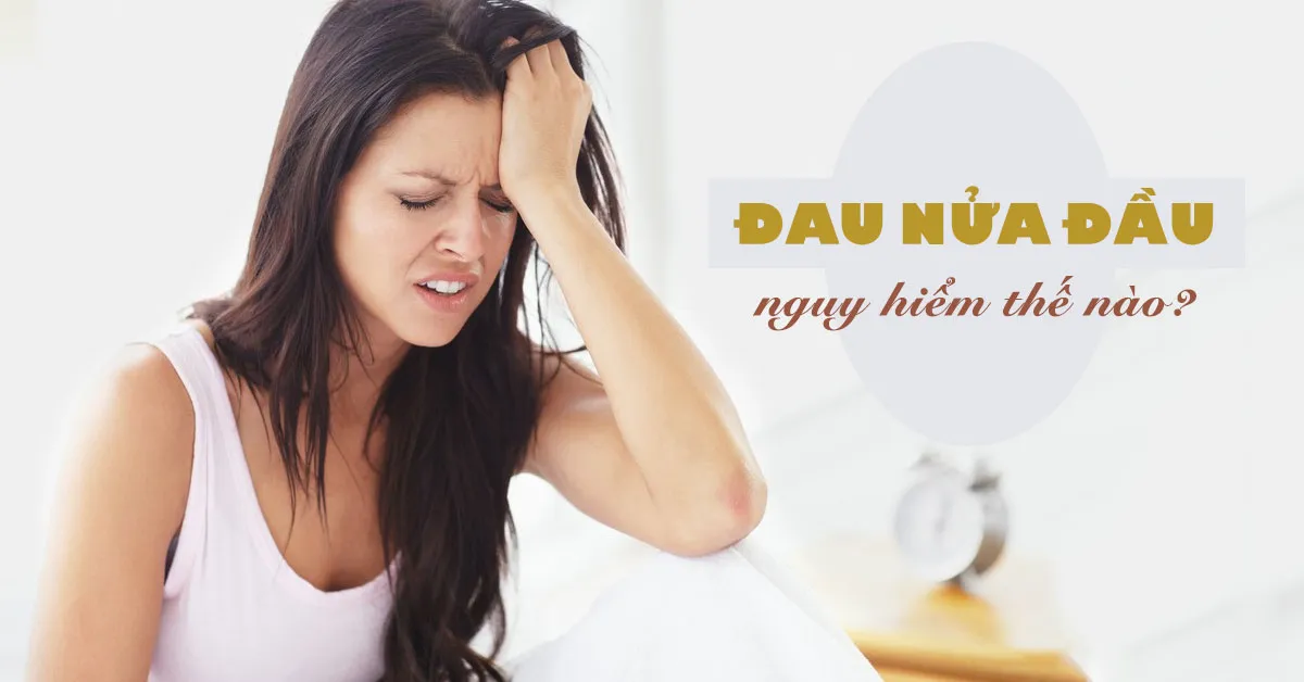 Đau nửa đầu: Nguyên nhân và biện pháp điều trị, phòng ngừa