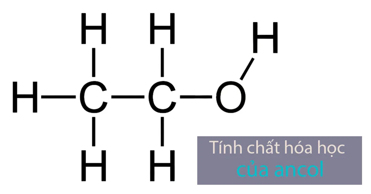 Tìm hiểu về ancol và tính chất hóa học của ancol