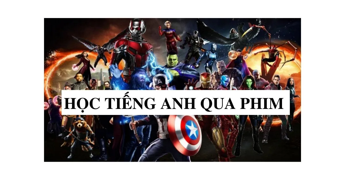 Top 8 bộ phim giúp bạn nâng cao trình tiếng Anh