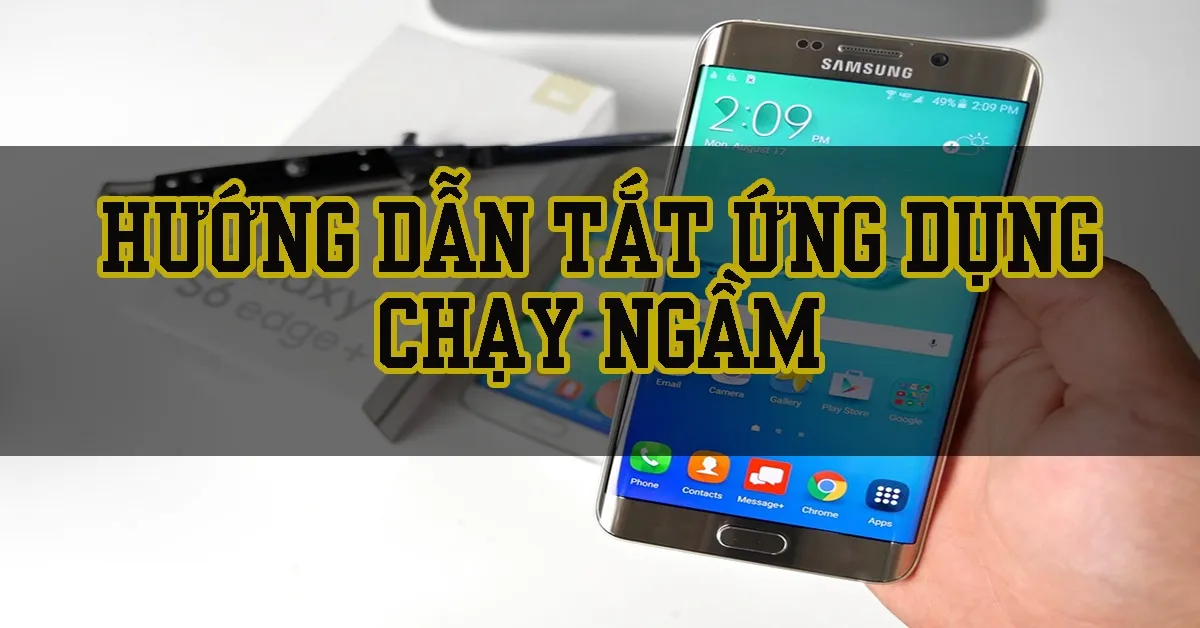 Cách tắt ứng dụng chạy ngầm trên máy tính và điện thoại hiệu quả nhất