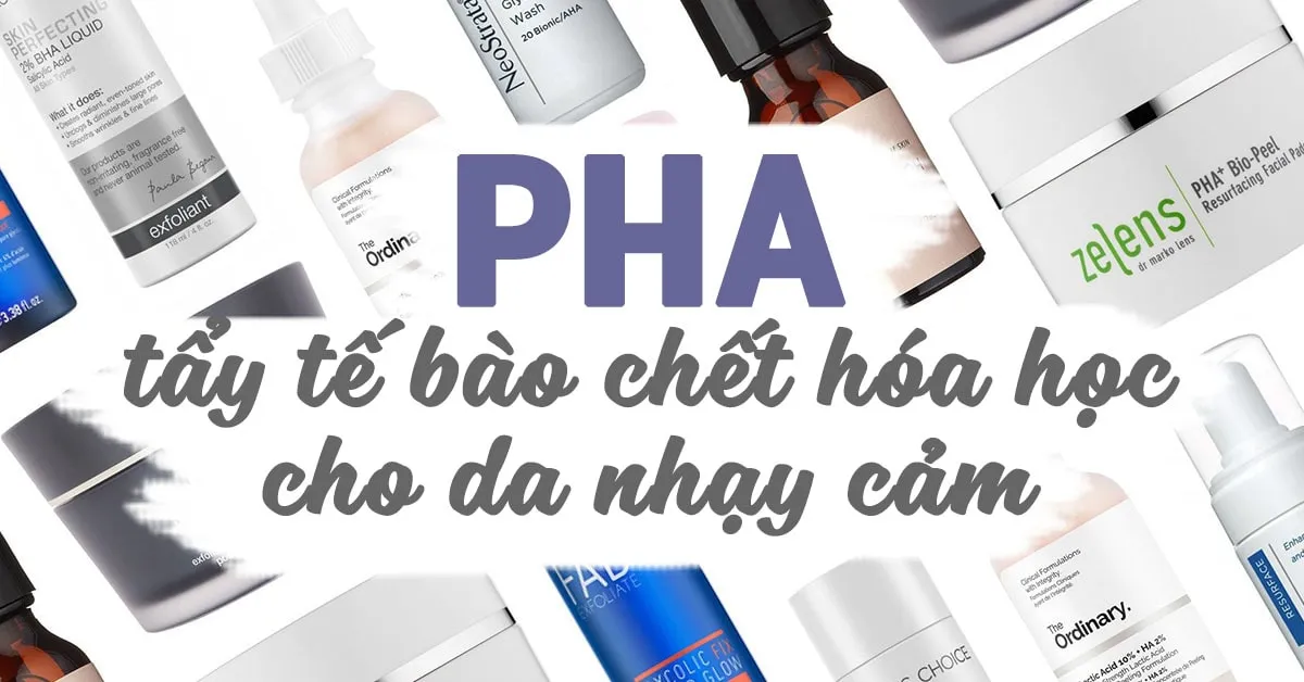 PHA: thành phần tẩy tế bào chết được ‘săn đón’ chẳng kém AHA hay BHA