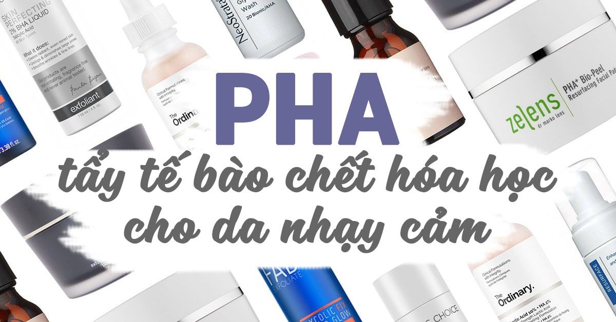 PHA: thành phần tẩy tế bào chết được ‘săn đón’ chẳng kém AHA hay BHA