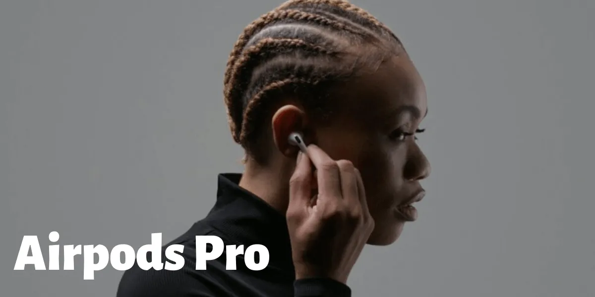 Đánh giá Airpods Pro - sản phẩm mới nhất của Apple