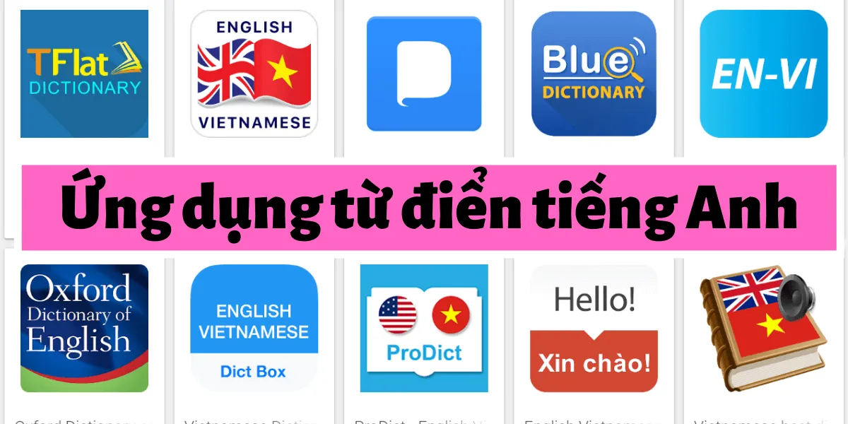 Top các ứng dụng từ điển tiếng Anh hay