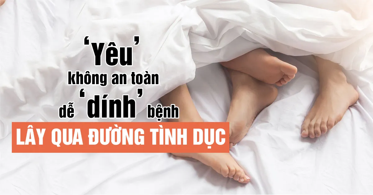 Mọi điều bạn cần biết về các bệnh lây qua đường tình dục