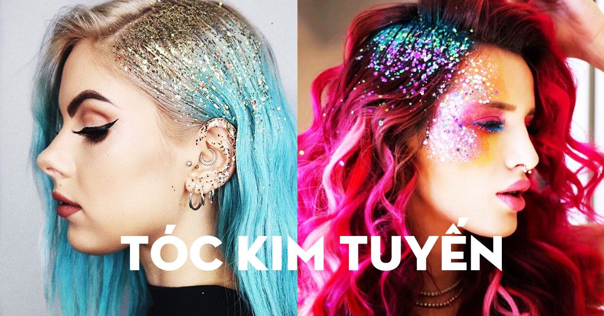 Tóc kim tuyến ‘nổi bần bật’ cho bạn vẻ ngoài rực rỡ, lấp lánh như idol ‘thứ thiệt’