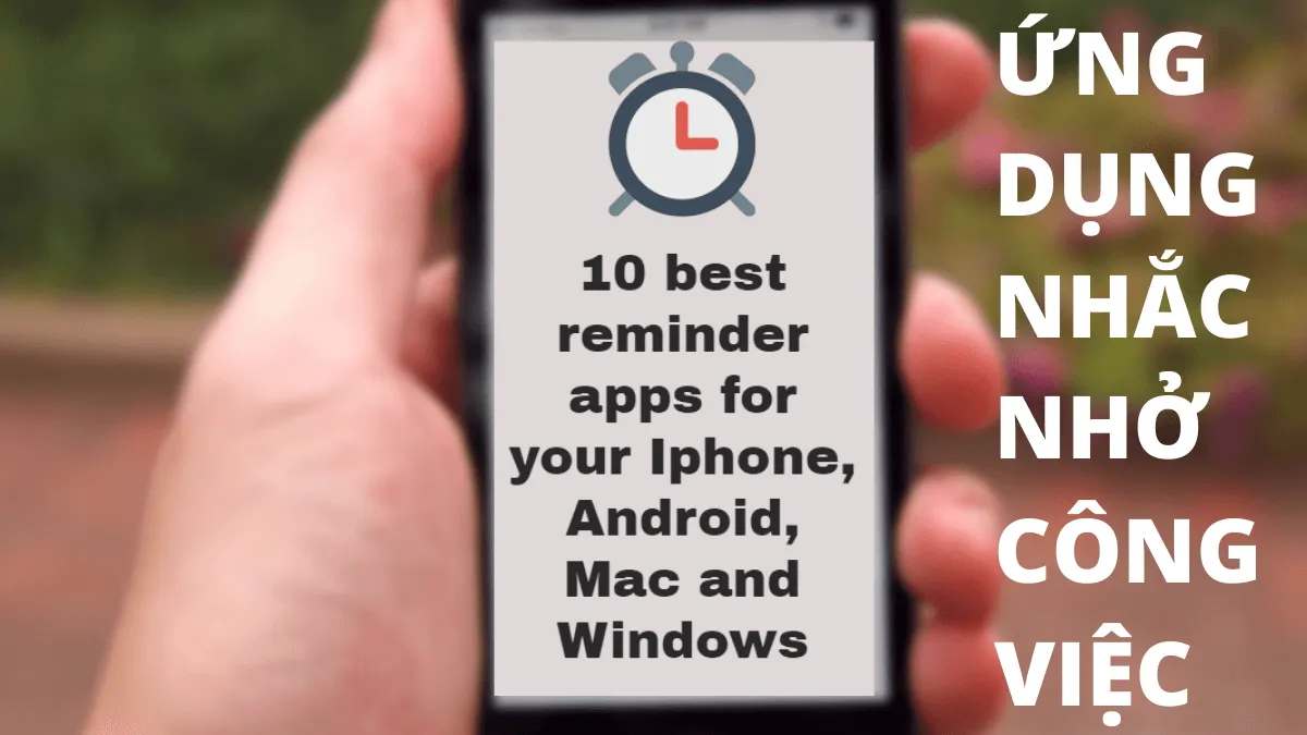 Top 10 ứng dụng nhắc nhở công việc hay cho Android và iOS