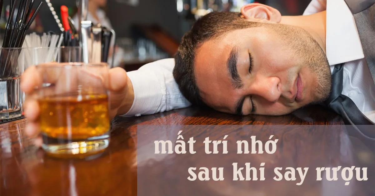 Tại sao chúng ta ‘mất trí nhớ’ sau khi uống rượu? Nguyên nhân do đâu?