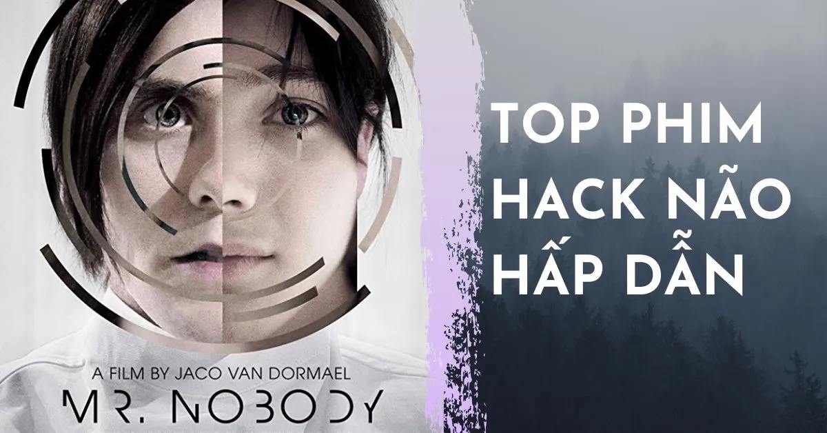 Top 18 bộ phim hack não hay hấp dẫn nhất, plot twist liên tục