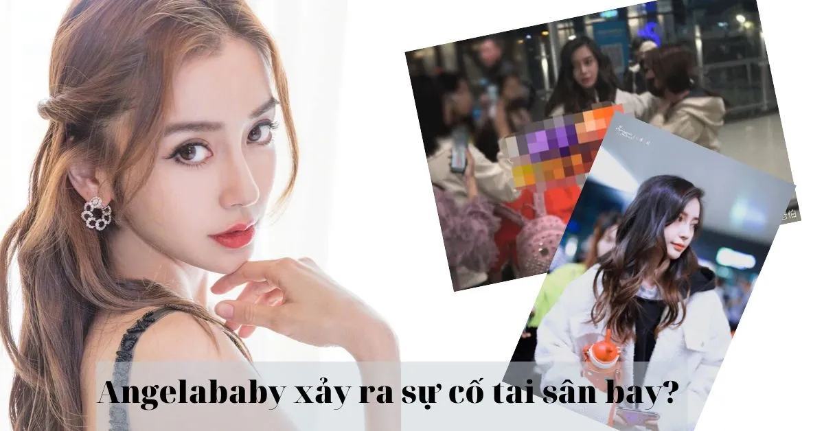 Angelababy xô xát với phóng viên tại sân bay, chuyện gì đã xảy ra?