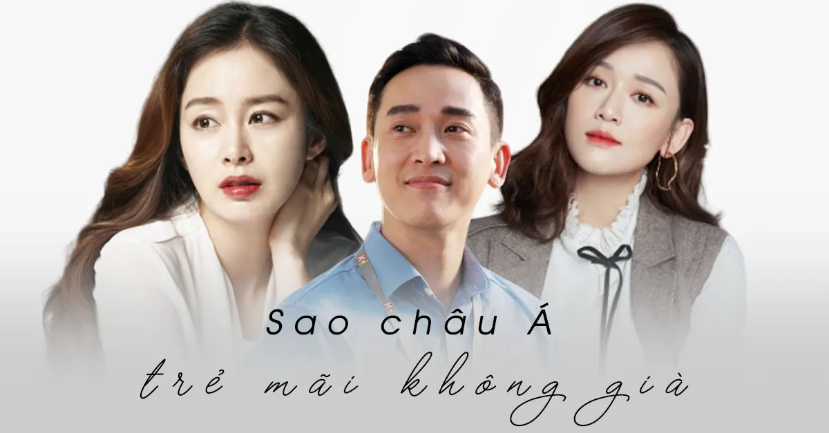 Top 6 ngôi sao châu Á trẻ mãi không già ai nhìn cũng mê