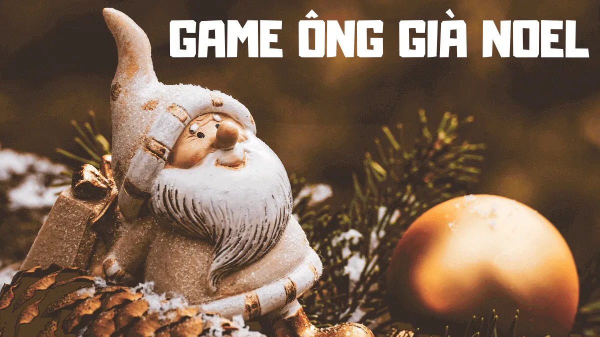 Game ông già noel hay cho mùa đông không lạnh