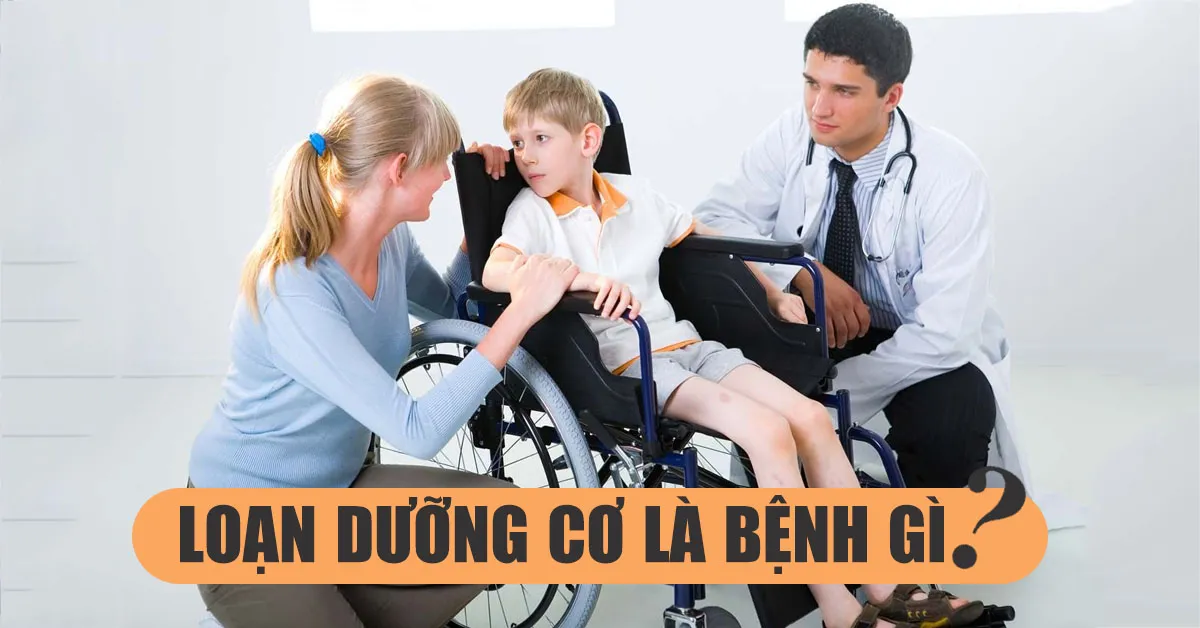 Loạn dưỡng cơ và những điều cần biết