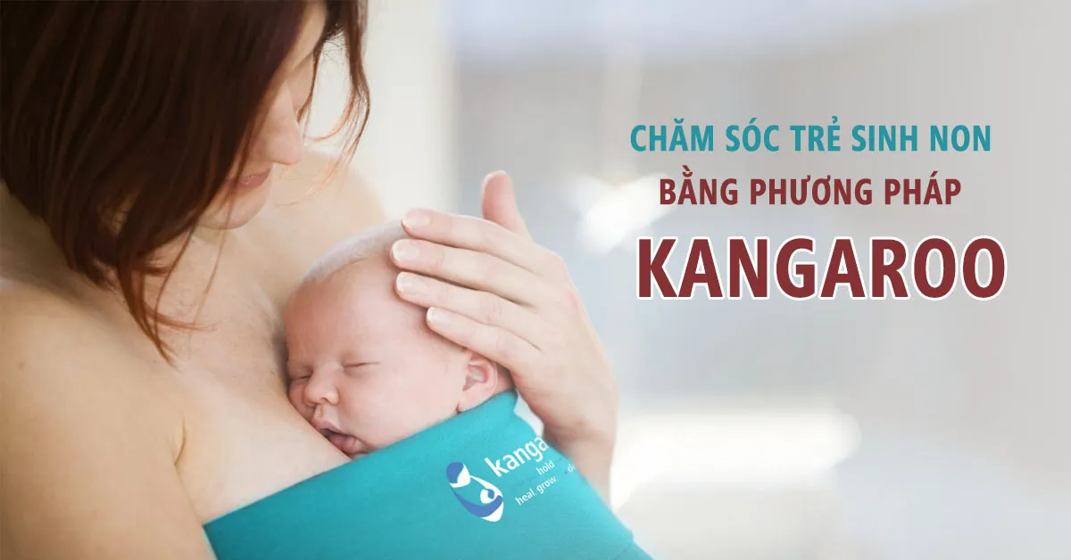 Phương pháp Kangaroo là gì? Tốt như thế nào với trẻ sinh non?