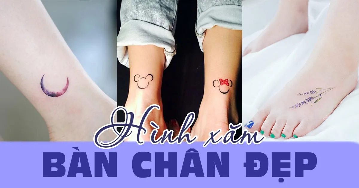 Muôn kiểu hình xăm bàn chân đẹp, chất, ý nghĩa dành cho nữ