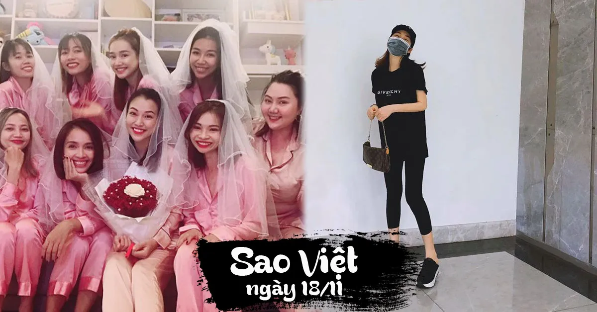 Tin tức sao Việt 18/11: MC Hoàng Oanh làm tiệc độc thân; Hòa Minzy gầy gò sau tin đồn sinh con