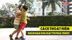 Cách thoát hiểm khi bị bạn ôm chặt phía trước 