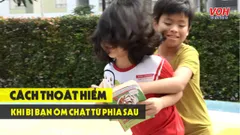 Cách thoát hiểm khi bị bạn ôm chặt phía sau