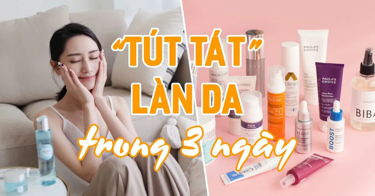 Tuyệt chiêu ‘tút tát’ làn da cấp tốc trong 3 ngày