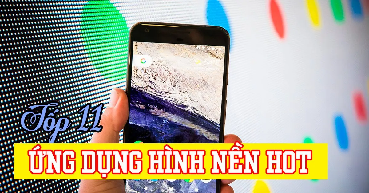 TOP 11 ứng dụng hình nền độc đáo bạn nên biết (Phần 2)
