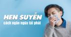 Hen suyễn và những điều cần biết