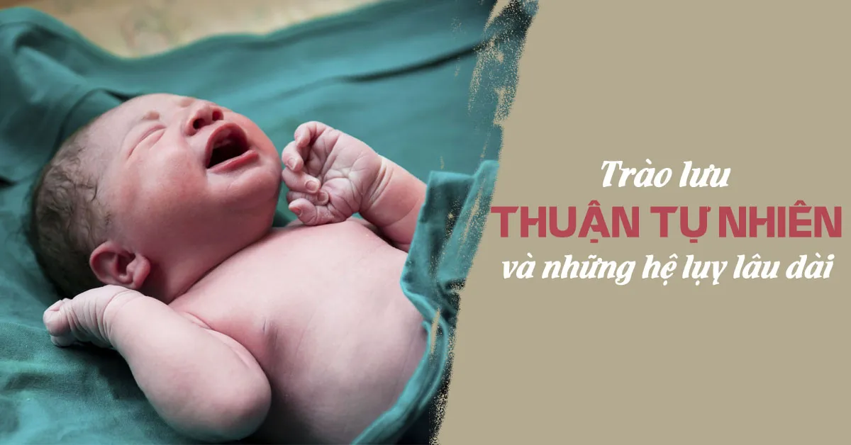 Trào lưu sinh con ‘thuận tự nhiên’ và những vấn đề về sức khỏe của trẻ