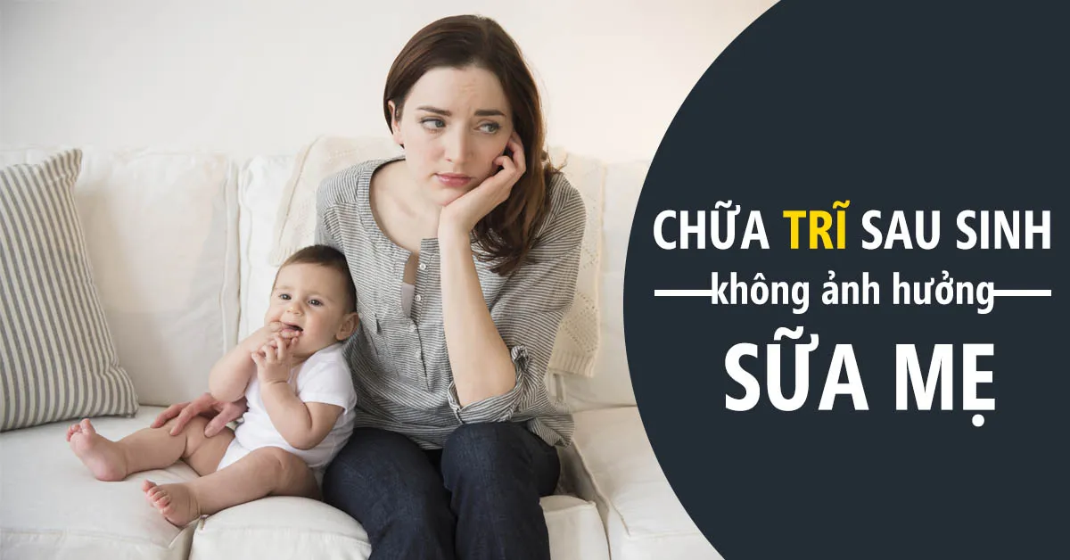 Cách chữa bệnh trĩ sau sinh, an toàn cho mẹ lẫn con